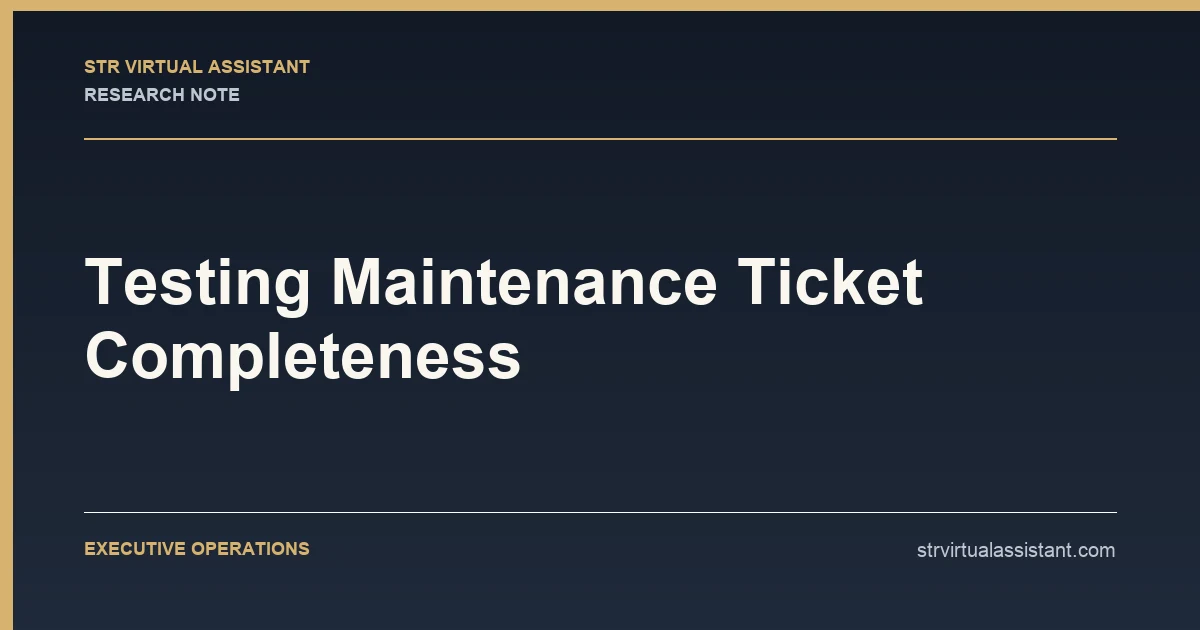 Testing Maintenance Ticket Completeness